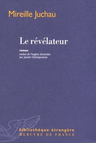 Livrenpoche : Le révélateur - Mireille Juchau - Livre