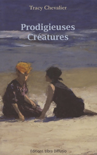 Livrenpoche : Prodigieuses créatures - Tracy Chevalier - Livre