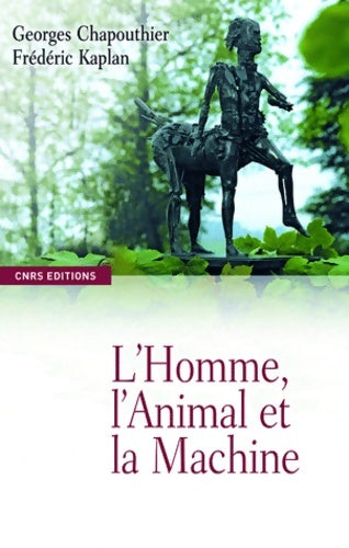 Livrenpoche : L'homme l'animal et la machine : Perpétuelles redéfinitions - Georges Chapouthier - Livre