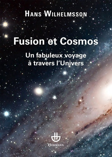 Livrenpoche : Fusion et cosmos : Un fabuleux voyage à travers l'univers - Hans Wilhelmsson - Livre