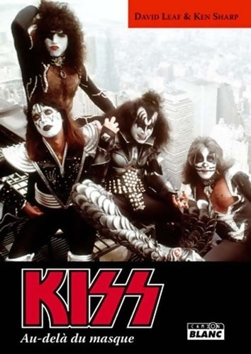 Livrenpoche : Kiss au-delà du masque - David Leaf - Livre