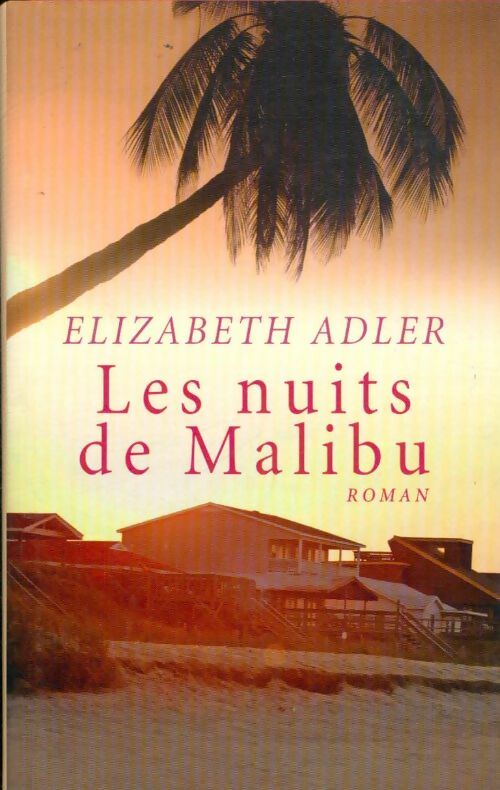 Livrenpoche : Les nuits de Malibu - Elizabeth Adler - Livre