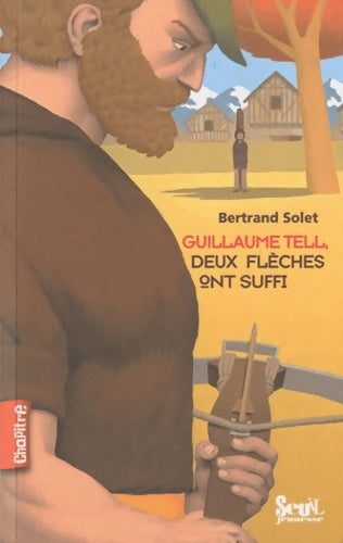 Livrenpoche : Guillaume tell deux flèches ont suffi - Bertrand Solet - Livre