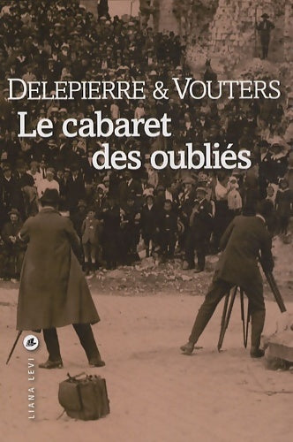 Livrenpoche : Le cabaret des oubliés - Bruno Vouters - Livre
