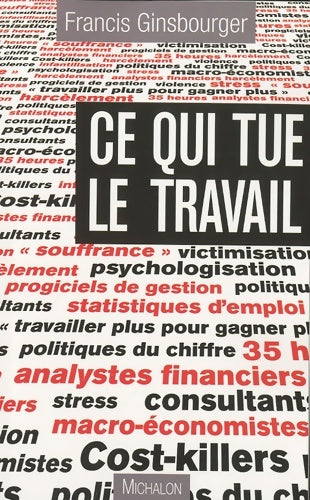 Livrenpoche : Ce qui tue le travail - Francis Ginsbourger - Livre