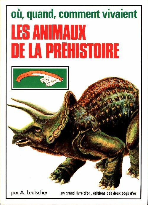 Livrenpoche : Où quand comment vivaient les animaux de la préhistoire - Alfred Leutscher - Livre