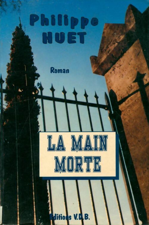 Livrenpoche : La main morte - Philippe Huet - Livre
