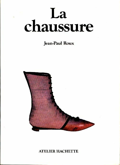 Livrenpoche : La chaussure - Jean-Paul Roux - Livre