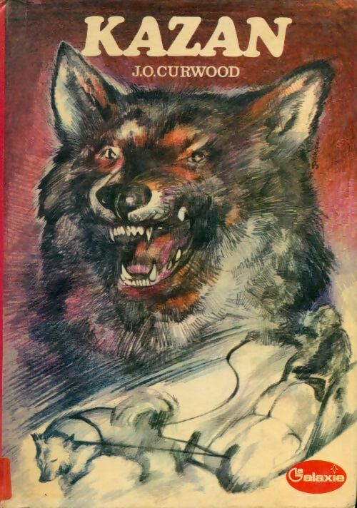 Livrenpoche : Kazan - Curwood-J. O., Curwood Oliver James - Livre