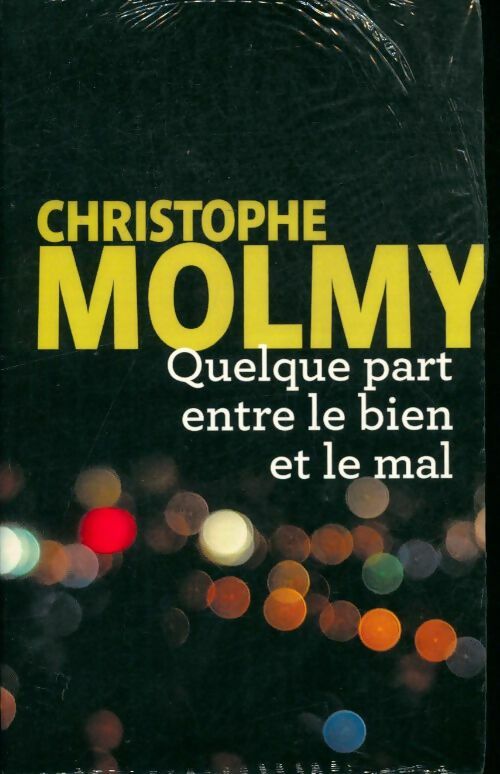 Livrenpoche : Quelque part entre le bien et le mal - Christophe Molmy - Livre