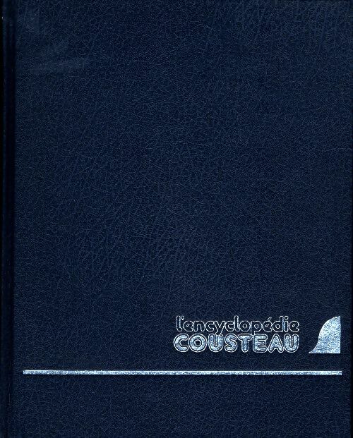 Livrenpoche : L'encyclopédie Cousteau Tome IV : Instinct et intelligence / Messages invisibles - Collectif - Livre