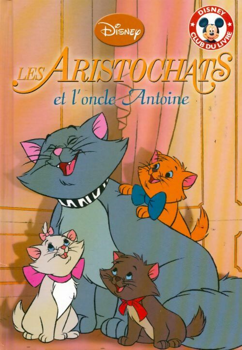 Livrenpoche : Les Aristochats et l'oncle Antoine - Walt Disney - Livre