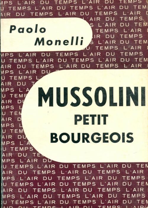 Livrenpoche : Mussolini petit bourgeois - Paolo Monelli - Livre