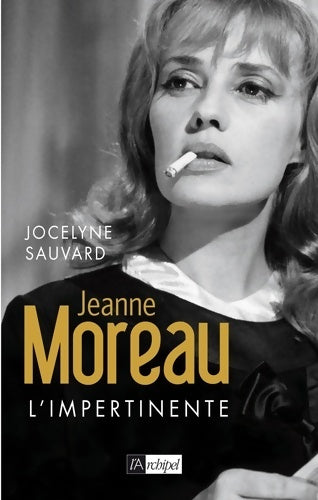 Livrenpoche : Jeanne moreau - l'impertinente - Jocelyne Sauvard - Livre