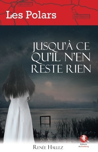 Livrenpoche : Jusqu'à ce qu'il n'en reste rien - Renée Hallez - Livre