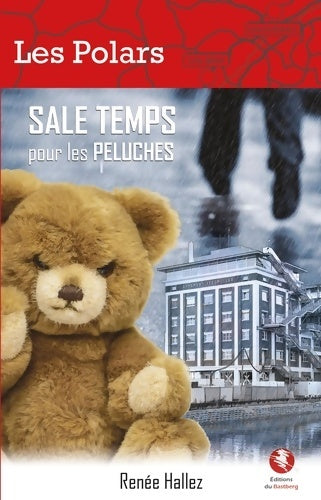 Livrenpoche : Sale temps pour les peluches - Renée Hallez - Livre