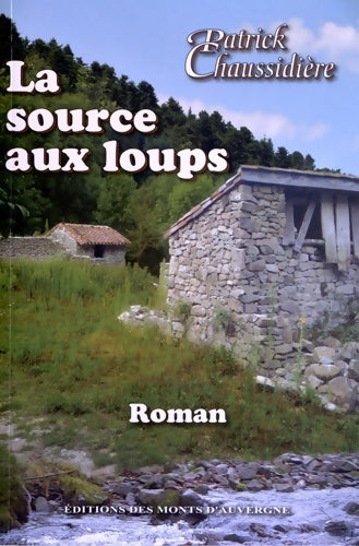 Livrenpoche : La source aux loups - Patrick Chaussidière - Livre