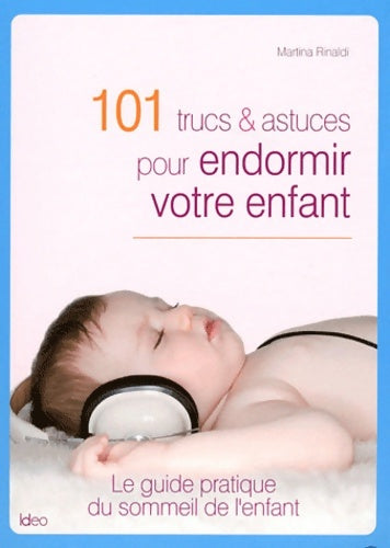 Livrenpoche : 101 trucs et astuces pour endormir votre enfant - Martina Rinaldi - Livre