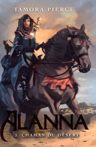 Livrenpoche : Alanna Tome III - chaman du désert - Tamora Pierce - Livre