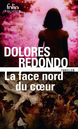 Livrenpoche : La face nord du coeur - Dolores Redondo - Livre