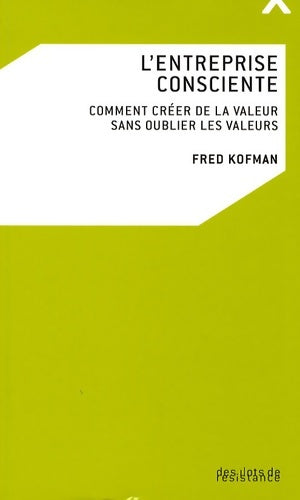 Livrenpoche : Entreprise consciente(l')comment créer de la valeur sans o - F. Kofman - Livre