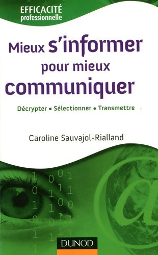 Livrenpoche : Mieux s'informer pour mieux communiquer : Décrypter. Sélectionner. Transmettre - Caroline Sauvajol-rialland - Livre