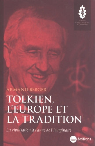 Livrenpoche : Tolkien, l'Europe et la tradition. La civilisation à l'aune de l'imaginaire - Armand Berger - Livre