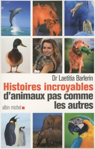 Livrenpoche : Histoires incroyables d'animaux pas comme les autres - Laetitia Barlerin - Livre