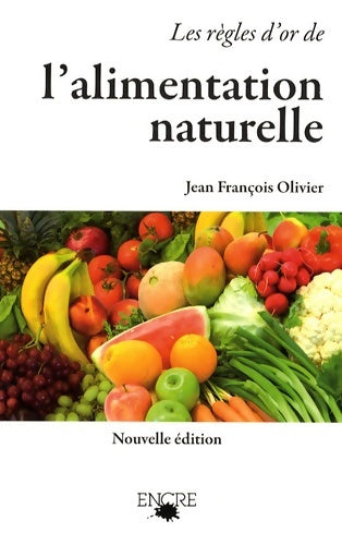 Livrenpoche : Les règles d'or de l'alimentation naturelle - Jean-François Olivier - Livre