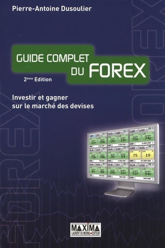 Livrenpoche : Guide complet du forex : Investir et gagner sur le marché des devises - Pierre-antoine Dusoulier - Livre