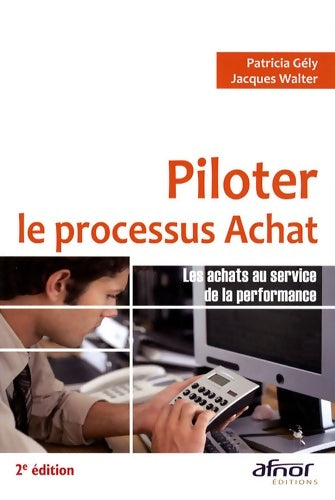 Livrenpoche : Piloter le processus achat : Les achats au service de la performance - Patricia Gély - Livre