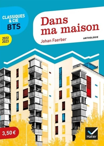 Dans ma maison - Johan Faerber -  Classiques & Cie BTS - Livre