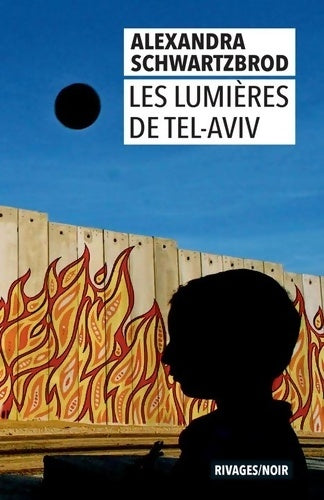 Livrenpoche : Les lumières de Tel-Aviv - Alexandra Schwartzbrod - Livre