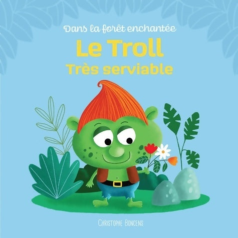 Livrenpoche : Le troll très serviable - Christophe Boncens - Livre