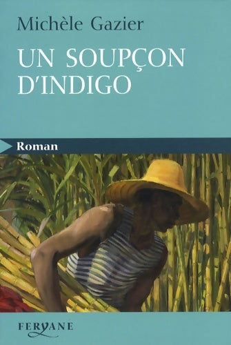 Livrenpoche : Un soupçon d'indigo - Michèle Gazier - Livre