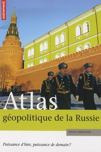 Livrenpoche : Atlas Géopolitique de la Russie - Pascal Marchand - Livre
