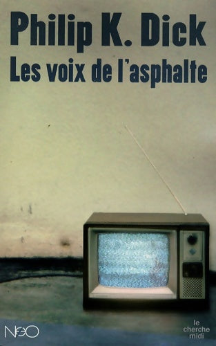 Livrenpoche : Les voix de l'asphalte - Philip Kindred Dick - Livre