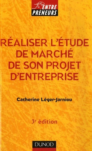 Livrenpoche : Réaliser l'étude de marché de son projet d'entreprise - 3ème édition - Catherine Léger-Jarniou - Livre