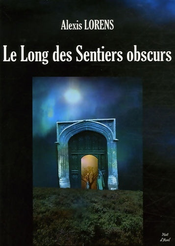 Livrenpoche : Le long des sentiers obscurs - Alexis Lorens - Livre
