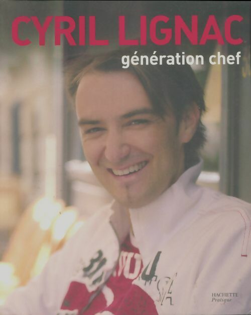 Livrenpoche : Génération chef - Cyril Lignac - Livre