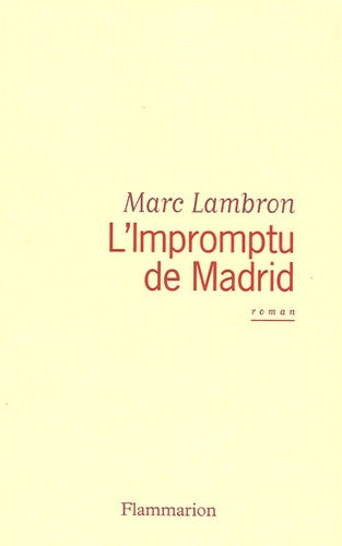 Livrenpoche : L'impromptu de Madrid - Marc Lambron - Livre