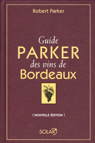 Livrenpoche : Guide parker vins de bordeaux - Robert Parker - Livre