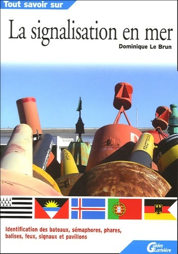 Livrenpoche : La signalisation en mer - Dominique Le Brun - Livre