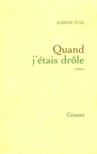 Livrenpoche : Quand j'étais drôle - Karine Tuil - Livre