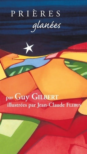 Livrenpoche : Prières glanées - numéro 7 - Guy Gilbert - Livre