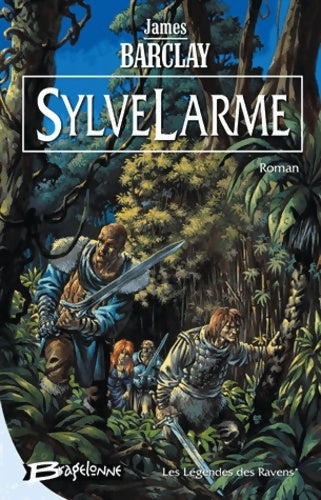 Livrenpoche : Les légendes des ravens Tome I : Sylvelarme - Barclay-J - Livre