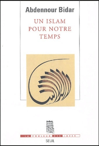 Livrenpoche : Un islam pour notre temps - Abdennour Bidar - Livre