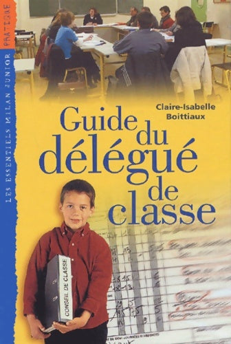 Livrenpoche : Guide du délégué de classe - Claire-Isabelle Boittiaux - Livre