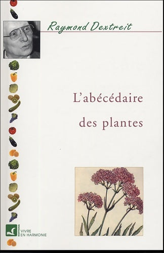 Livrenpoche : L'abécédaire des plantes - Raymond Dextreit - Livre