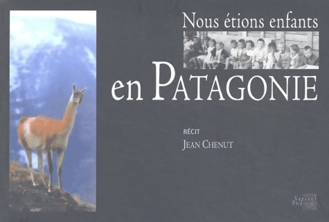 Livrenpoche : Nous étions enfants en Patagonie - Jean Chenut - Livre